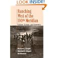 Ranching West of the 100th Meridian: Culture, Ecology, and Economics by  Richard L. Knight, Wendell Gilgert, and Ed Marston