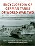Encyclopedia Of German Tanks Of World War Two: The Complete Illustrated Dictionary of German Battle Tanks,Armoured Cars, Self-Propelled Guns and Semi-Track
