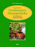 Gesund durch Groamutters Hausapotheke