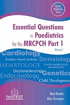 Essential Questions in Paediatrics for the MRCPCH: v. 1