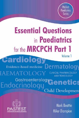Essential Questions in Paediatrics for the MRCPCH: v. 1