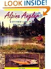 Alpine Angler: A Fly Fishers Guide to the Western Wilderness