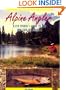 Alpine Angler: A Fly Fishers Guide to the Western Wilderness