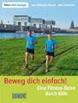 Beweg dich einfach!: Eine Fitness-Rei...