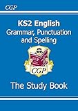 KS2 English : grammar, punctuation and spelling. The study book