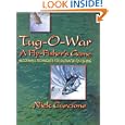 Tug-O-War: A Fly-Fisher's Game - Successful Techniques For Saltwater Fly-Fishing by Nick Curcione