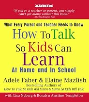 How to Talk So Kids Can Learn: At Home and In School