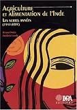 Agriculture et alimentation de l Inde. Les vertes années (1947-2001)