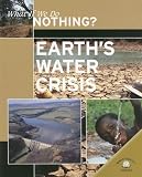 Earths Water Crisis (What If We Do Nothing?)