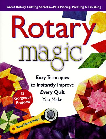 rotary magic easy techniques to instantly improve every quilt you make