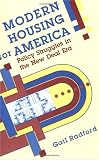 Modern Housing for America: Policy Struggles in the New Deal Era (Historical Studies of Urban America)
