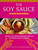The soy sauce cookbook : explore the flavour-enhancing powers of the orient's magic ingredient