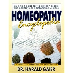 Homeopathy Encyclopedia: A Complete Reference to Homeopathy