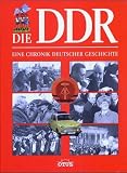 Die DDR. Eine Chronik Deutscher Geschichte - Christian Zentner