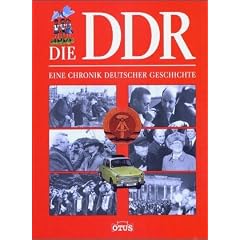 Die DDR. Eine Chronik Deutscher Geschichte