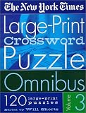 The New York Times Large-Print Crossword Puzzle Omnibus Volume 3 (New York Times Large Print Crossword Puzzle Omnibus)