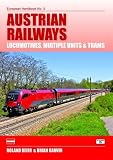 Austrian railways : locomotives, multiple units & trams : the complete guide to all locomotives, multiple units & trams of the railways, tramways and metro systems of Austria