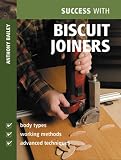Success with Biscuit Joiners (Success with Woodworking)