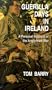 Guerilla Days in Ireland: A Personal Account of the Anglo-Irish War
