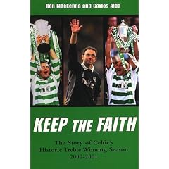 Keep the Faith: The Story of Celtic's Historic Treble Winning Season 2000-2001