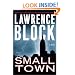 Small Town: A Novel (Block, Lawrence)