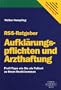 RSS- Ratgeber Aufkl�rungspflichten und Arzthaftung. Profi- Tipps wie Sie als Patient zu Ihrem Recht kommen.