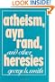 Atheism, Ayn Rand, and Other Heresies