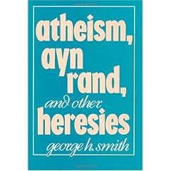 Atheism, Ayn Rand, and other Heresies