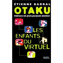 OTAKU LES ENFANTS DU VIRTUEL