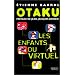 Otaku, les enfants du virtuel