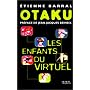 Otaku, les enfants du virtuel