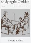 Studying the Clinician: Judgment Research and Psychological Assessment