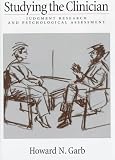 Studying the Clinician: Judgment Research and Psychological Assessment