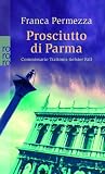 Prosciutto di Parma: Commissario Trattonis tiefster Fall