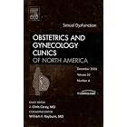 Sexual Dysfunction, An Issue of Obstetrics and Gynecology Clinics (The Clinics: Internal... by J. Chris Carey