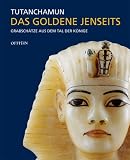 Produkt-Bild: Tutanchamun - Das goldene Jenseits: Grabsch&auml;tze aus dem Tal der K&ouml;nige