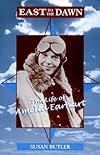 East to the Dawn: The Life of Amelia Earhart