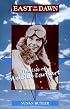East To The Dawn: The Life Of Amelia Earhart