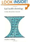 Karl Barth's Christology: Its Basic Alexandrian Character (Religion & Reason)