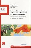 Les retomb�es radioactives de l'accident de Tchernobyl sur le territoire fran�ais : Cons�quences environnementales et exposition des personnes