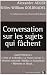 Conversation sur les sujets qui f�chent