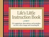 Life's Little Instruction Book: 511 Suggestions, Observations, and Reminders on How to Live a Happy and Rewarding Life (1558538356) by Brown, H. Jackson, Jr.