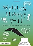 Writing history 7-11 : historical writing in different genres