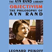 Objectivism: The Philosophy of Ayn Rand | [Leonard Peikoff]