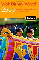 Fodor's Walt Disney World® 2007: with Universal Orlando and SeaWorld