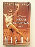 Misha : the Mikhail Baryshnikov story
