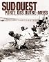 Sud-Ouest, porte des outre-mers : Histoire coloniale & immigration des suds, du Midi � l'Aquitaine