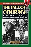 Face of Courage, The: The 98 Men Who Received the Knight's Cross and the Close-Combat Clasp in Gold (Stackpole Military History Series) Knowing God: Walking through the Book of Books