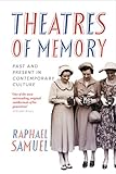 Theatres of memory : past and present in contemporary culture