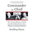 Commander in Chief (How Truman, Johnson, and Bush Turned a Presidential Power into a Threat to America's Future) (Reprint) (Paperback)